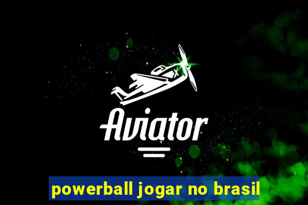 powerball jogar no brasil